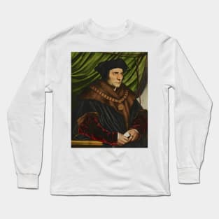 Sir Thomas More by Hans Holbein the Younger Long Sleeve T-Shirt